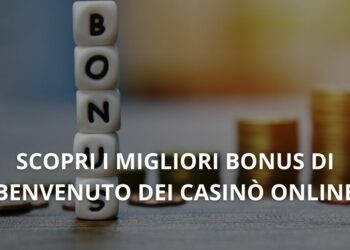 migliori bonus di benvenuto